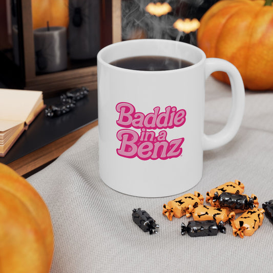 Baddie in a Benz™ Ceramic Mug | Fun Coffee Cup for All Baddies