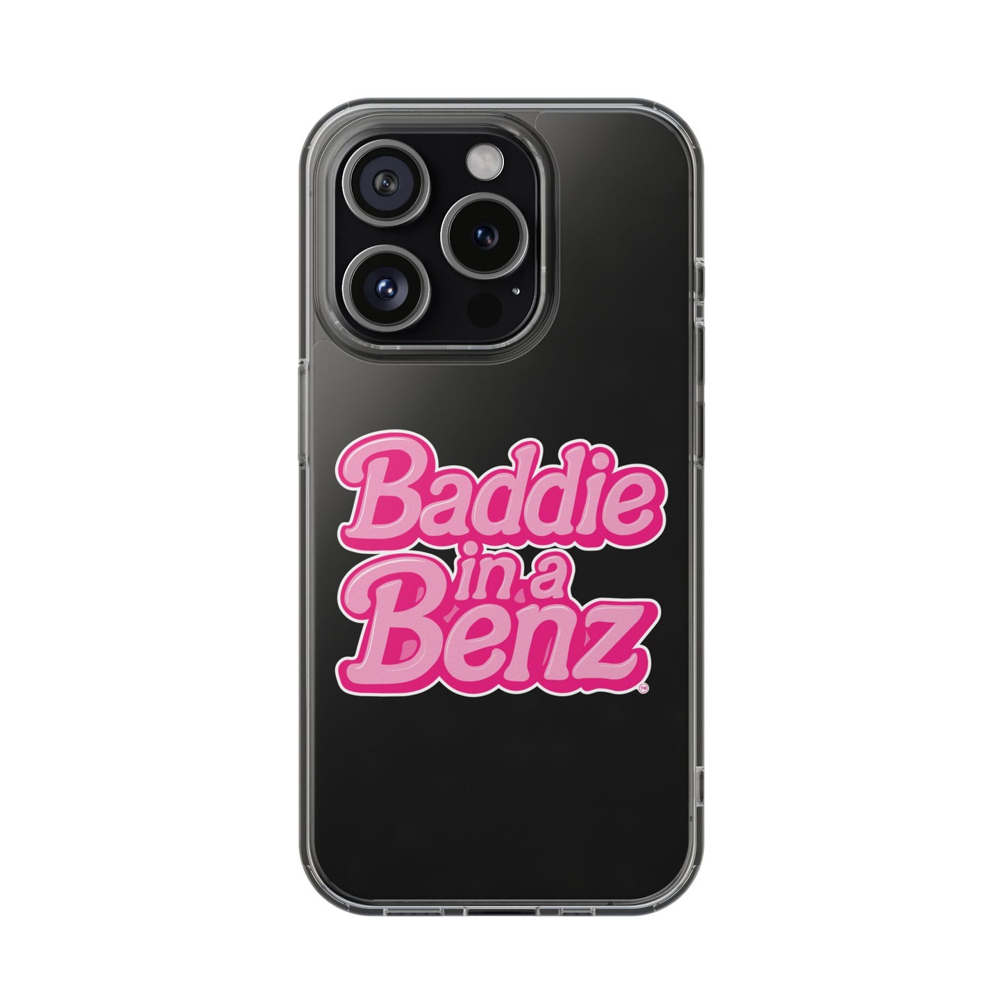 Baddie in a Benz™ Clear Phone Case, Trendy Phone Cover, Fashion Statement | Pink Aesthetic Accessory